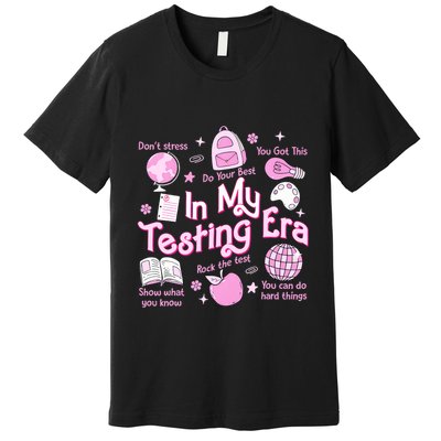 In My Testing Era Teachers Student Rock The Test Testing Day Premium T-Shirt