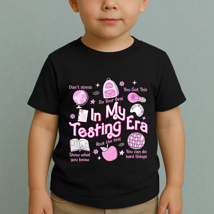 In My Testing Era Teachers Student Rock The Test Testing Day Toddler T-Shirt