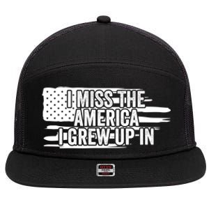 I Miss The America I Grew Up In Retro Distressed Us Flag Funny Gift 7 Panel Mesh Trucker Snapback Hat