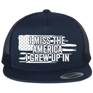 I Miss The America I Grew Up In Retro Distressed Us Flag Funny Gift Flat Bill Trucker Hat