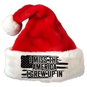 I Miss The America I Grew Up In Retro Distressed Us Flag Funny Gift Premium Christmas Santa Hat