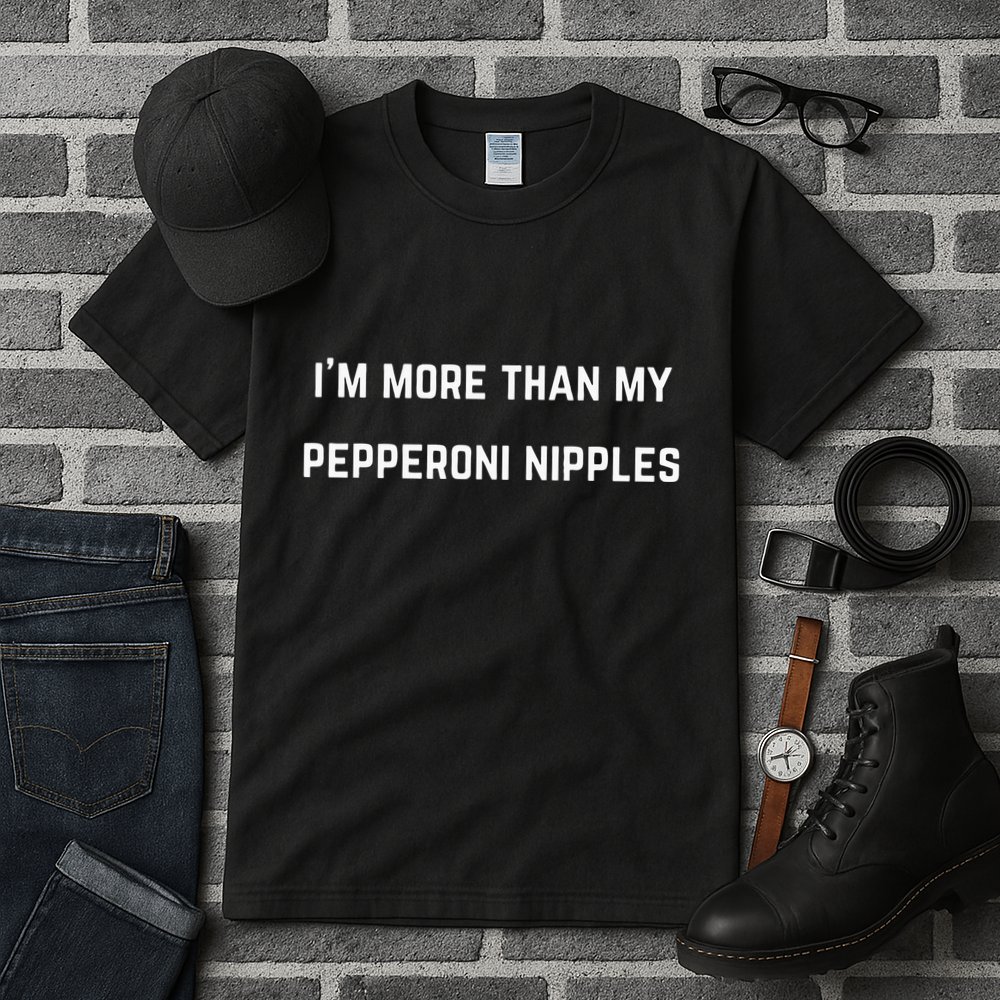 IM More Than My Pepperoni Nipples Tall T-Shirt