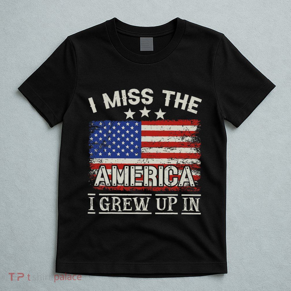 I Miss The America I Grew Up In Vintage American T-Shirt