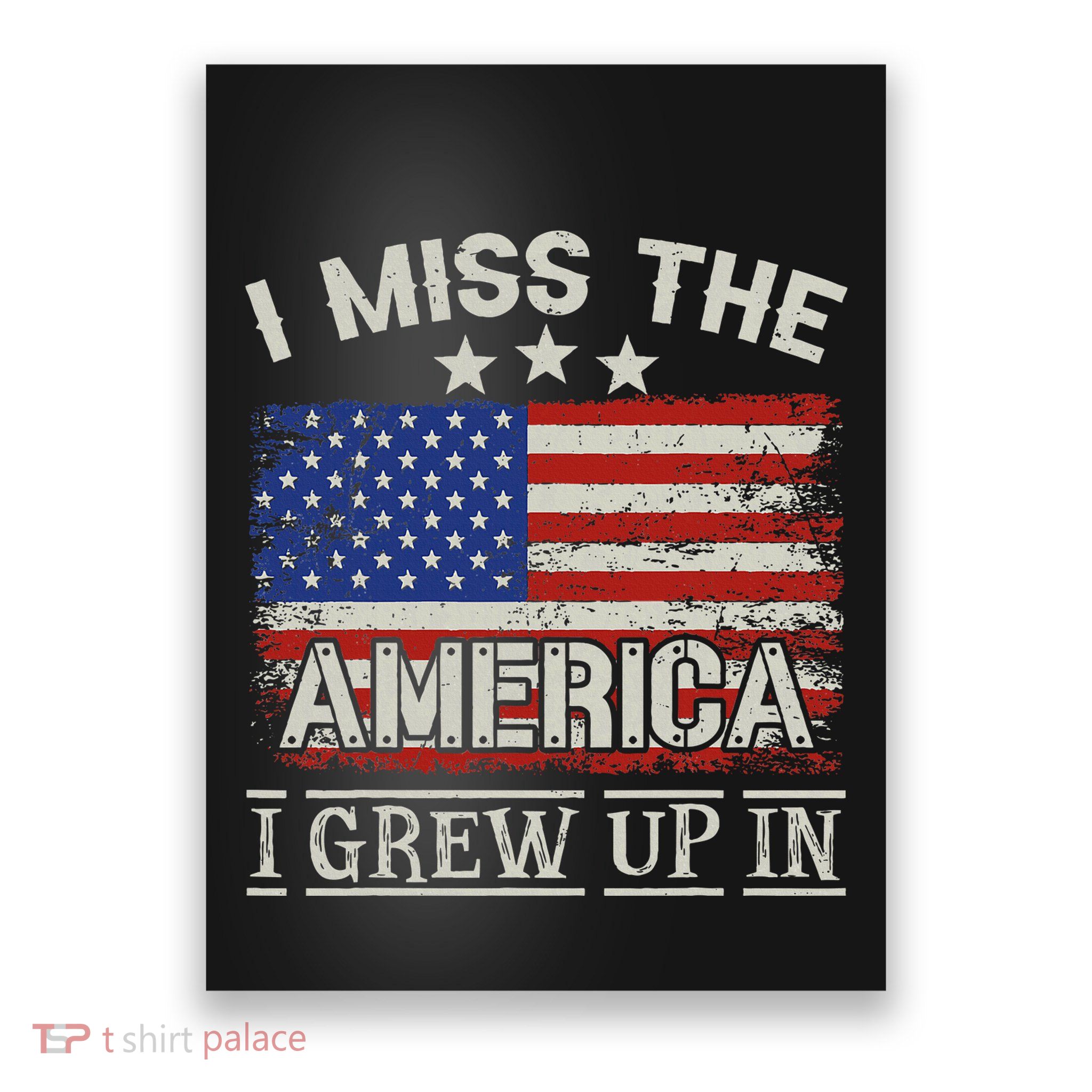 I Miss The America I Grew Up In Vintage American Poster