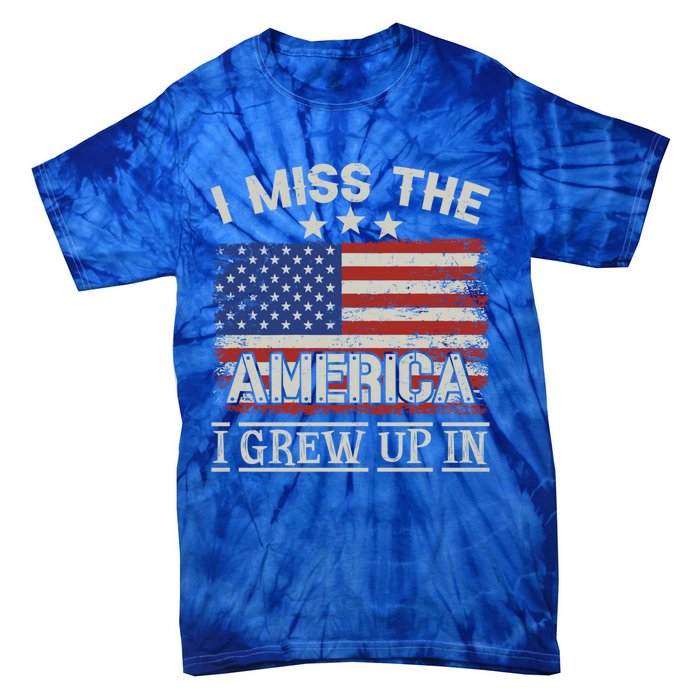 I Miss The America I Grew Up In Vintage American Usa Flag Gift Tie-Dye T-Shirt