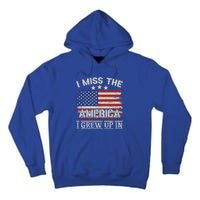 I Miss The America I Grew Up In Vintage American Usa Flag Gift Tall Hoodie