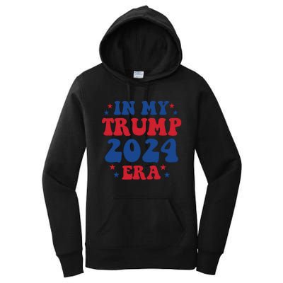 In My Trump 2024 Era Election 2024 Women's Pullover Hoodie