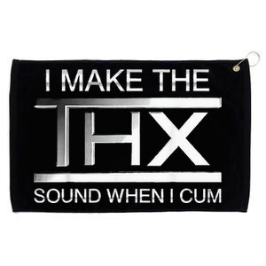 I Make The Thx Sound When I Cum Grommeted Golf Towel