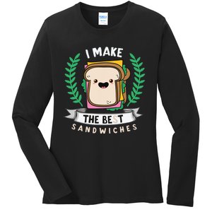 I Make The Best Sandwiches for Food Lovers - Sandwich Ladies Long Sleeve Shirt