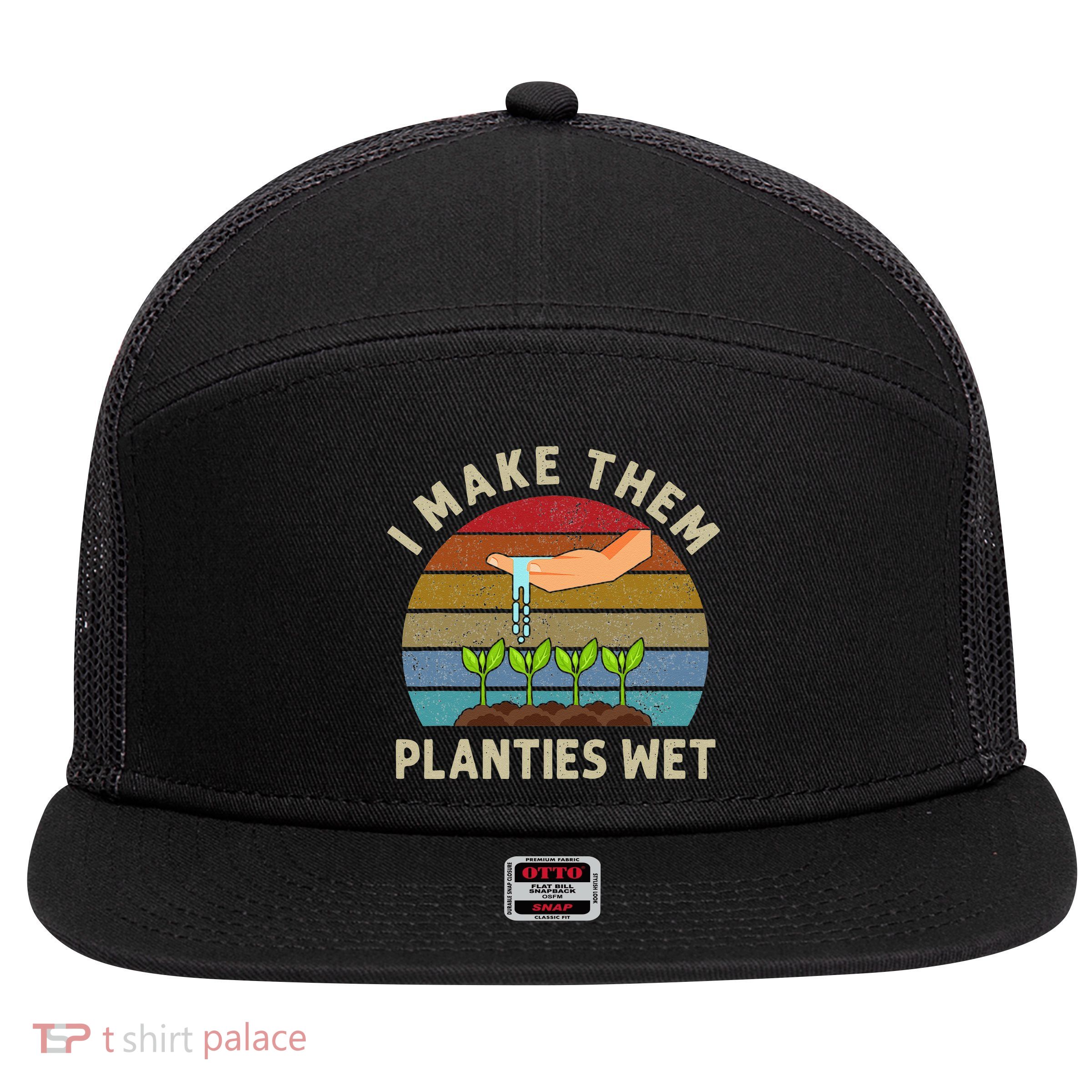 I Make Them Planties Wet Retro Funny Gardening Plants Lovers 7 Panel Mesh Trucker Snapback Hat