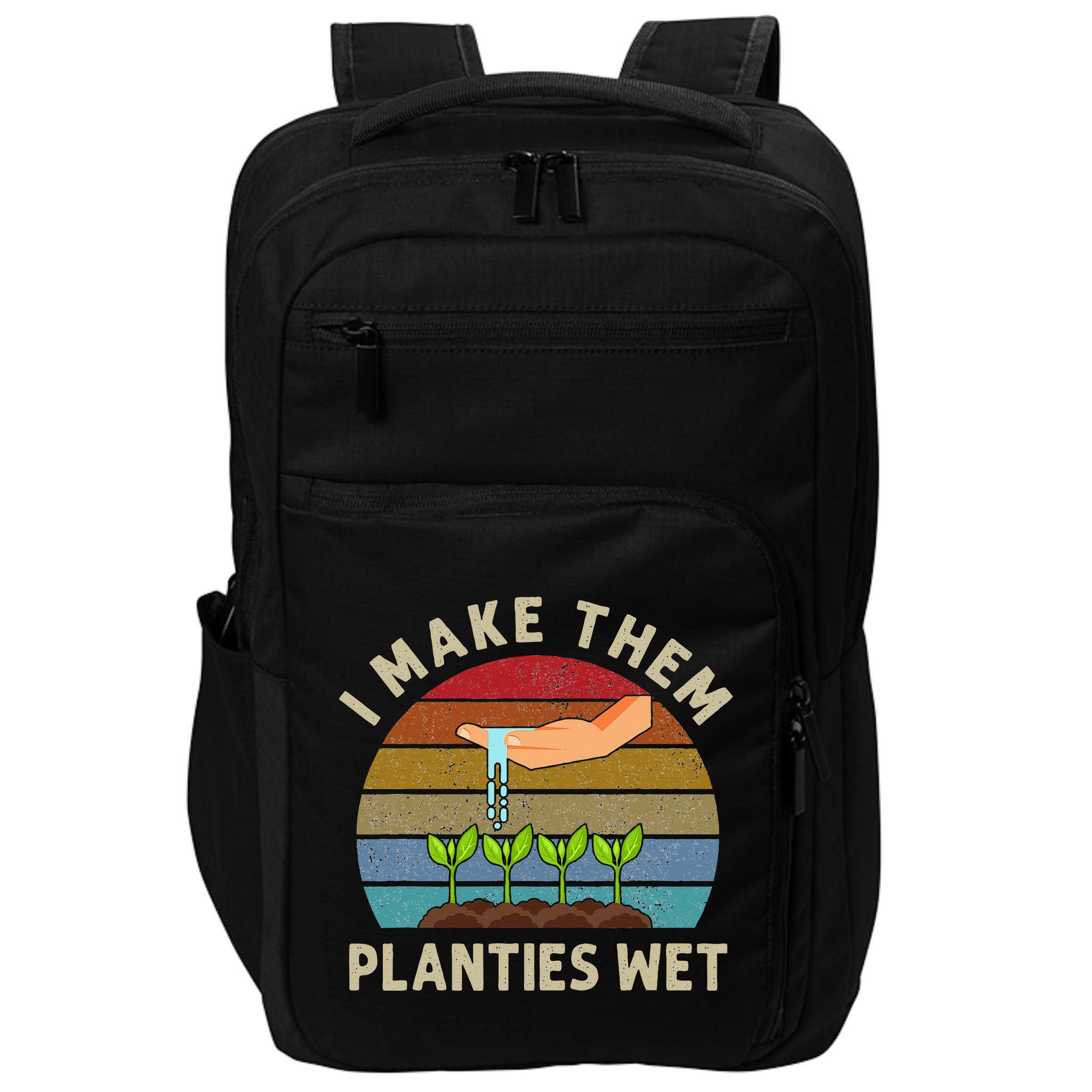I Make Them Planties Wet Retro Funny Gardening Plants Lovers Impact Tech Backpack