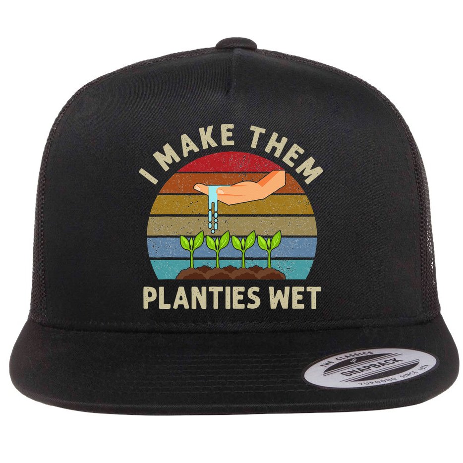 I Make Them Planties Wet Retro Funny Gardening Plants Lovers Flat Bill Trucker Hat