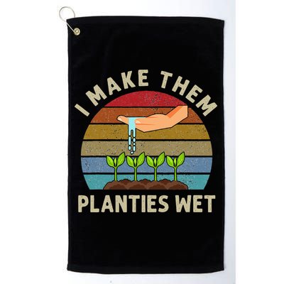 I Make Them Planties Wet Retro Funny Gardening Plants Lovers Golf Towel