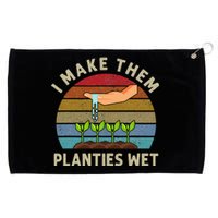 I Make Them Planties Wet Retro Funny Gardening Plants Lovers Grommeted Golf Towel