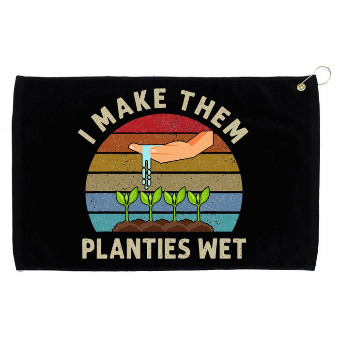 I Make Them Planties Wet Retro Funny Gardening Plants Lovers Grommeted Golf Towel