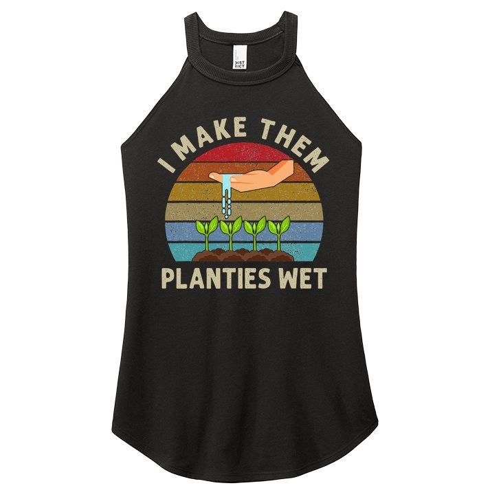 I Make Them Planties Wet Retro Funny Gardening Plants Lovers Women's Perfect Tri Rocker Tank