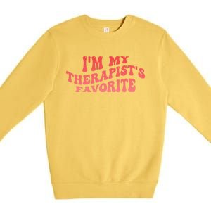 Im My Therapists Favorite Saying Quote Premium Crewneck Sweatshirt