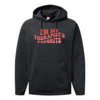 Im My Therapists Favorite Saying Quote Performance Fleece Hoodie