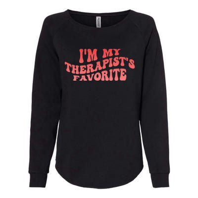 Im My Therapists Favorite Saying Quote Womens California Wash Sweatshirt