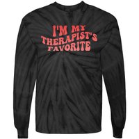 Im My Therapists Favorite Saying Quote Tie-Dye Long Sleeve Shirt