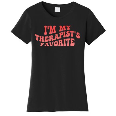 Im My Therapists Favorite Saying Quote Women's T-Shirt