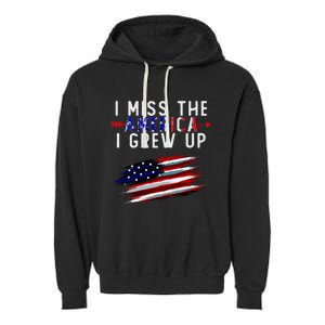 I Miss The America I Grew Up In Distress American Flag Garment-Dyed Fleece Hoodie