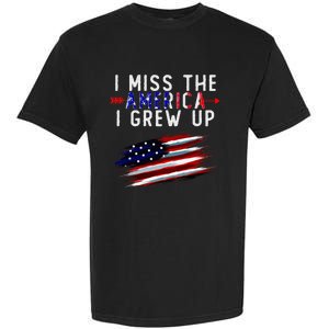 I Miss The America I Grew Up In Distress American Flag Garment-Dyed Heavyweight T-Shirt