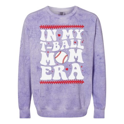 In My T Ball Mom Era Groovy Funny Ball Mom Mothers Day Colorblast Crewneck Sweatshirt