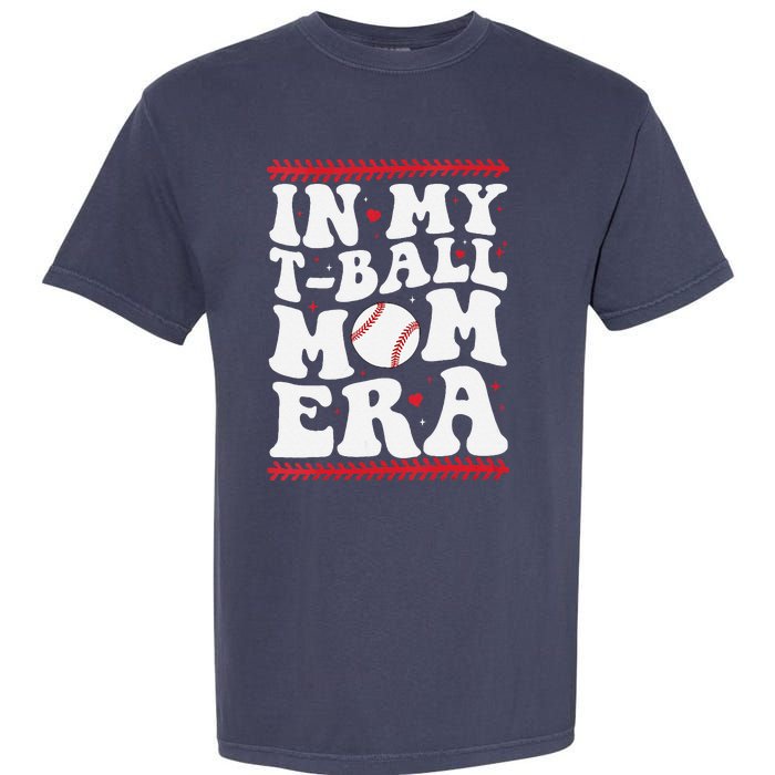 In My T Ball Mom Era Groovy Funny Ball Mom Mothers Day Garment-Dyed Heavyweight T-Shirt