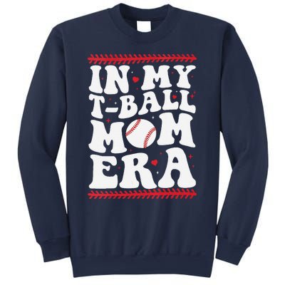 In My T Ball Mom Era Groovy Funny Ball Mom Mothers Day Sweatshirt