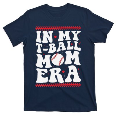 In My T Ball Mom Era Groovy Funny Ball Mom Mothers Day T-Shirt