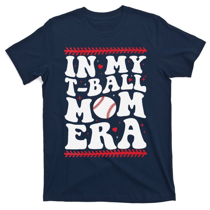 In My T Ball Mom Era Groovy Funny Ball Mom Mothers Day T-Shirt