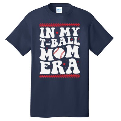 In My T Ball Mom Era Groovy Funny Ball Mom Mothers Day Tall T-Shirt