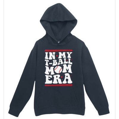 In My T Ball Mom Era Groovy Funny Ball Mom Mothers Day Urban Pullover Hoodie