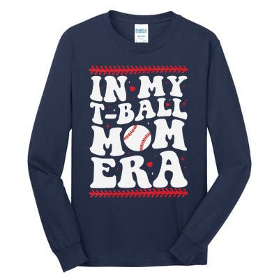 In My T Ball Mom Era Groovy Funny Ball Mom Mothers Day Tall Long Sleeve T-Shirt