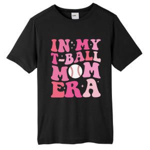 In My Tball Mom Era Ball Mom Funny Mothers Day Tall Fusion ChromaSoft Performance T-Shirt