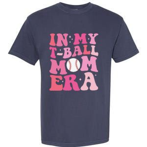 In My Tball Mom Era Ball Mom Funny Mothers Day Garment-Dyed Heavyweight T-Shirt