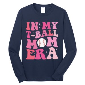 In My Tball Mom Era Ball Mom Funny Mothers Day Long Sleeve Shirt