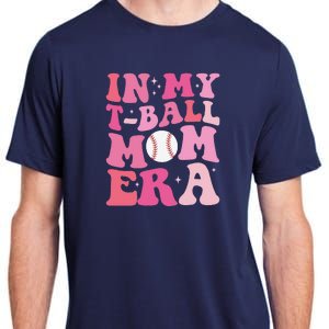 In My Tball Mom Era Ball Mom Funny Mothers Day Adult ChromaSoft Performance T-Shirt