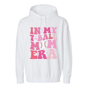 In My Tball Mom Era Ball Mom Funny Mothers Day Garment-Dyed Fleece Hoodie