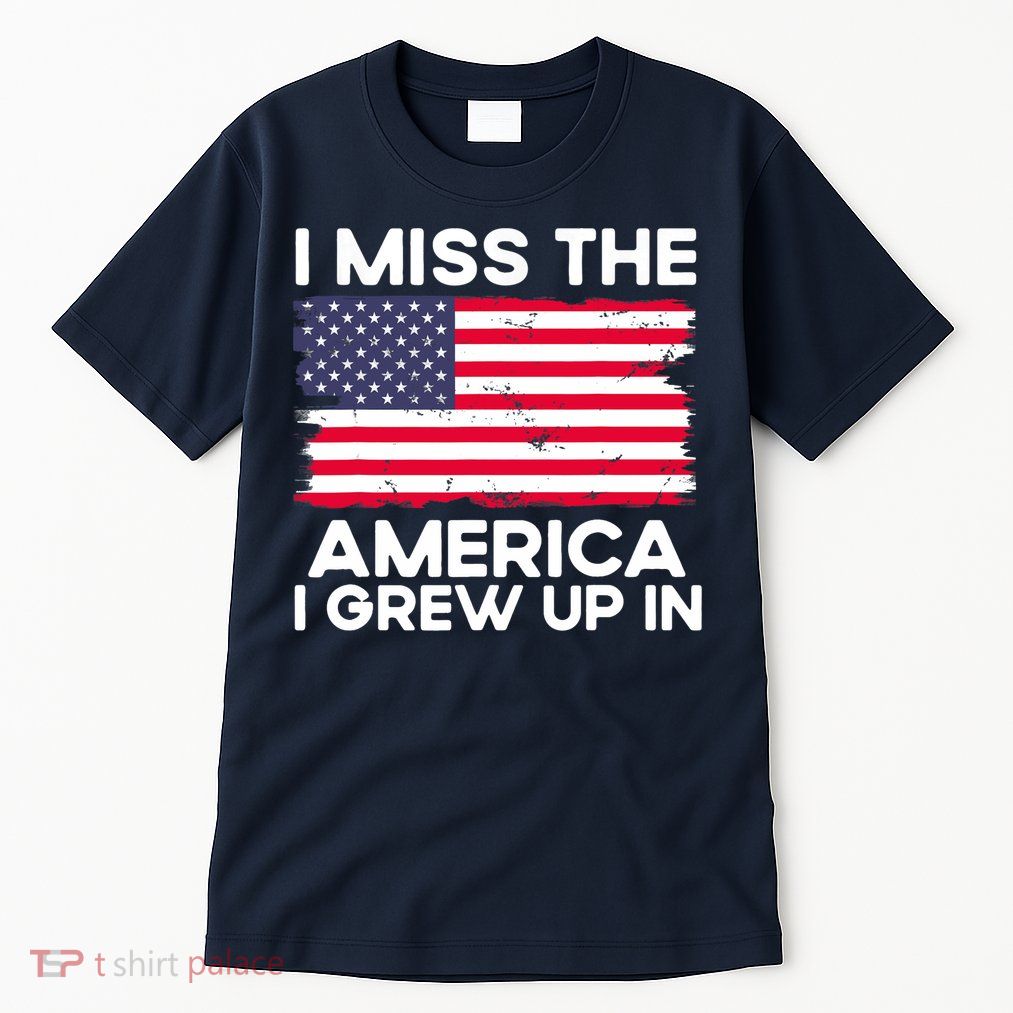 I Miss The America I Grew Up In American Usa Flag Vintage Tall T-Shirt