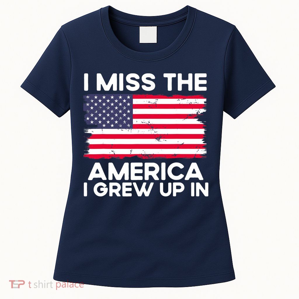 I Miss The America I Grew Up In American Usa Flag Vintage Womens T-Shirt