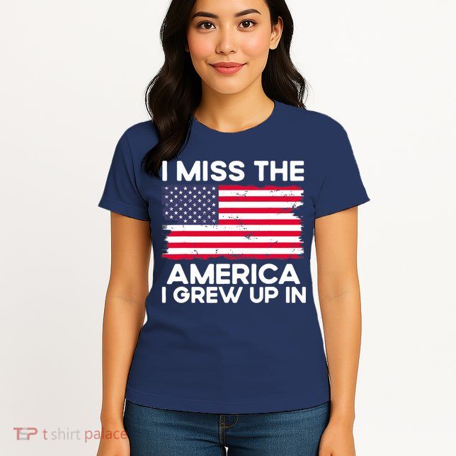 I Miss The America I Grew Up In American Usa Flag Vintage Womens T-Shirt