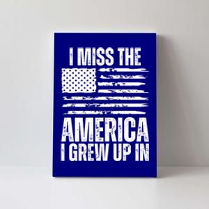 I Miss The America I Grew Up In Distressed American Flag Gift Canvas