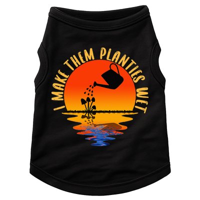I Make Them Planties Wet Funny Gardening Gardener Joke Doggie Tank