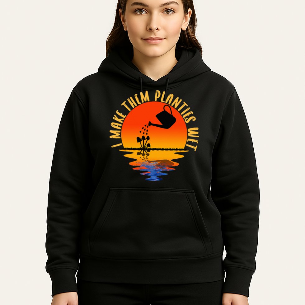 I Make Them Planties Wet Funny Gardening Gardener Joke Hoodie