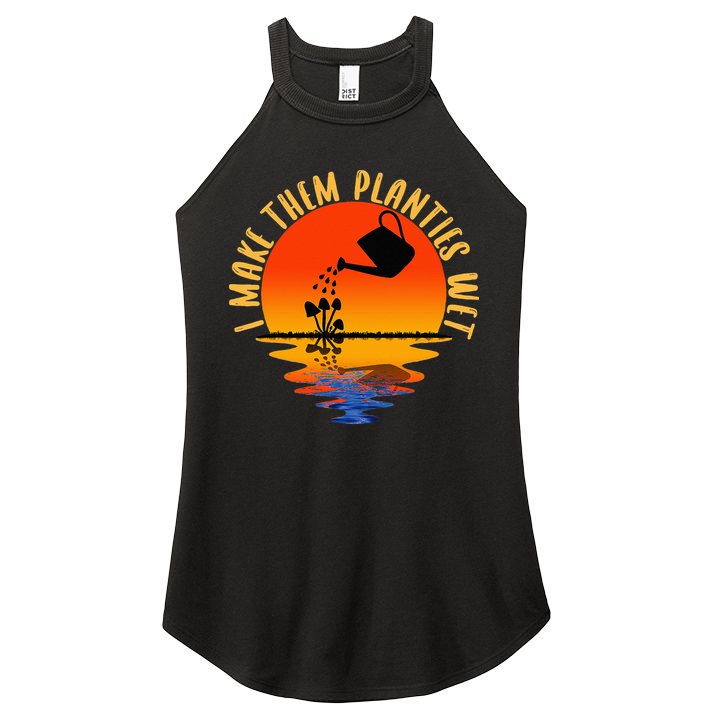 I Make Them Planties Wet Funny Gardening Gardener Joke Women's Perfect Tri Rocker Tank