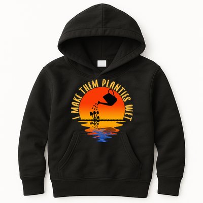 I Make Them Planties Wet Funny Gardening Gardener Joke Kids Hoodie