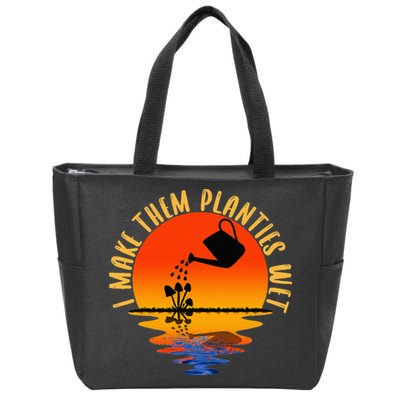 I Make Them Planties Wet Funny Gardening Gardener Joke Zip Tote Bag