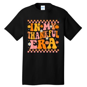 In My Thankful Era Fall Pumpkin Autumn Groovy Thanksgiving Tall T-Shirt